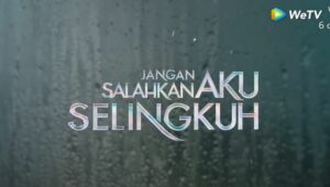 Nonton Jangan Salahkan Aku Selingkuh